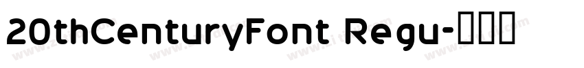 20thCenturyFont Regu字体转换